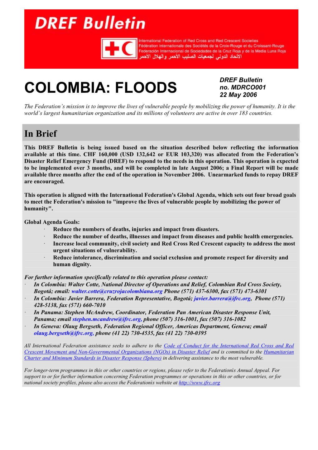 FLOODS 22 May 2006 the Federation’S Mission Is to Improve the Lives of Vulnerable People by Mobilizing the Power of Humanity