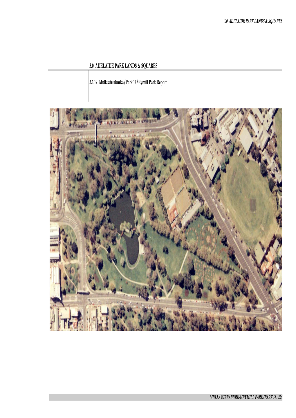 3.0 ADELAIDE PARK LANDS & SQUARES 3.1.12 Mullawirraburka/Park 14/Rymill Park Report