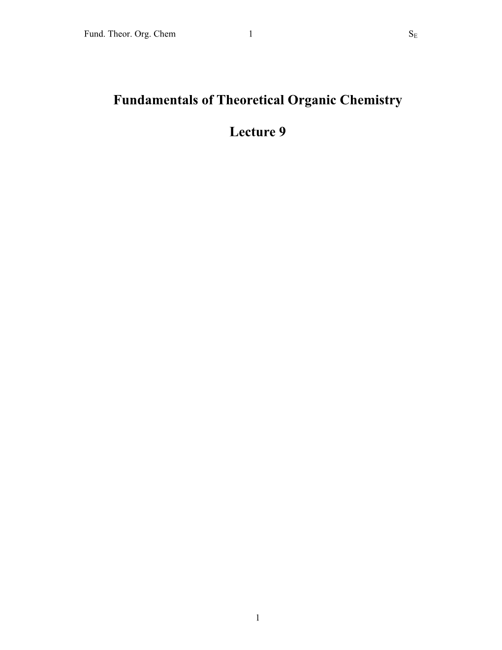 Fundamentals of Theoretical Organic Chemistry Lecture 9