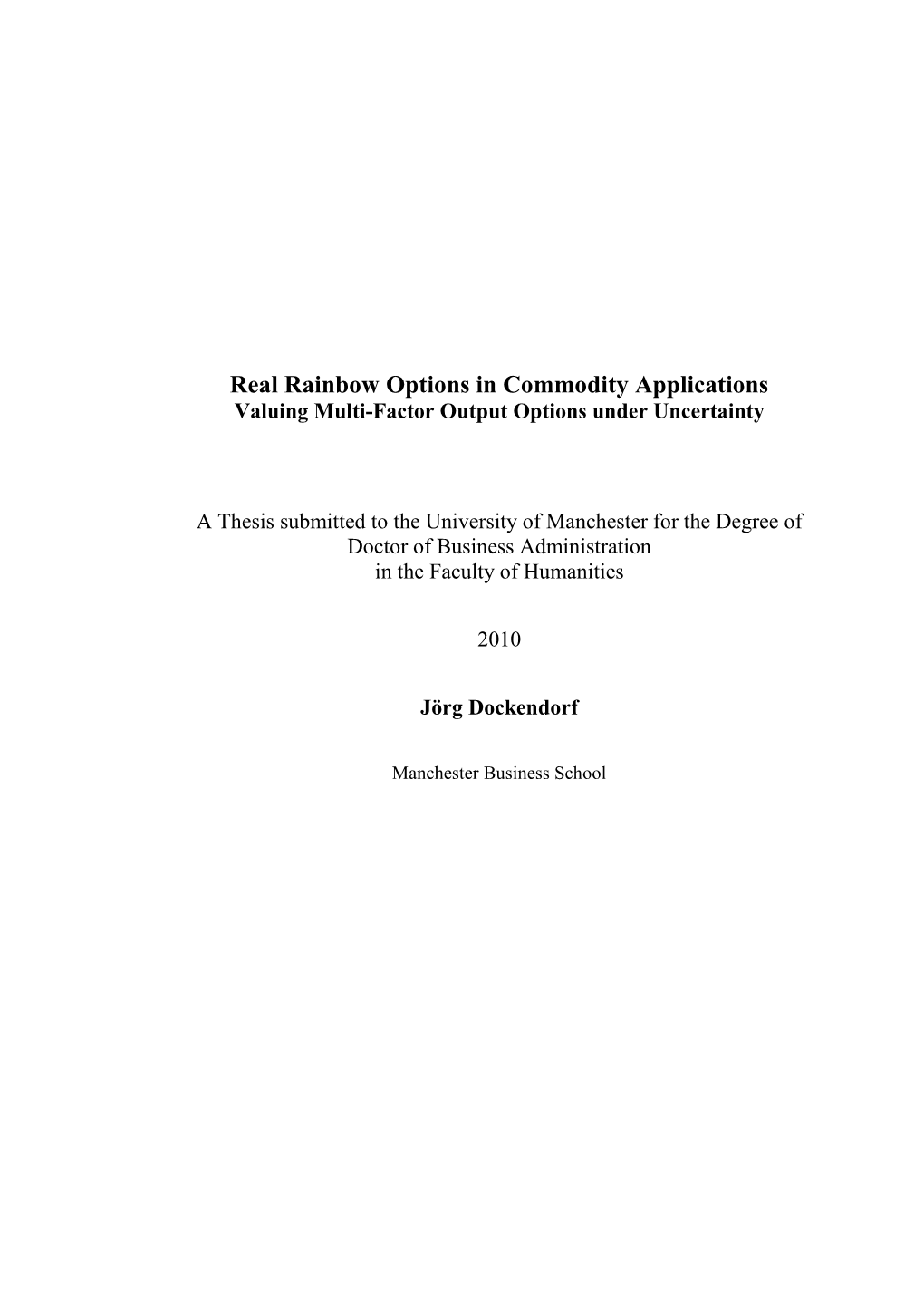 Real Rainbow Options in Commodity Applications Valuing Multi-Factor Output Options Under Uncertainty