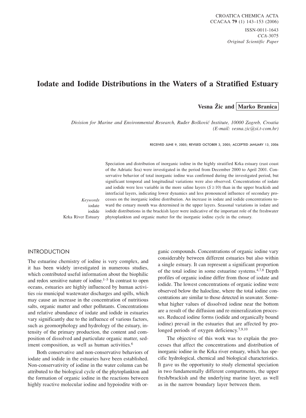 Iodate and Iodide Distributions in the Waters of a Stratified Estuary