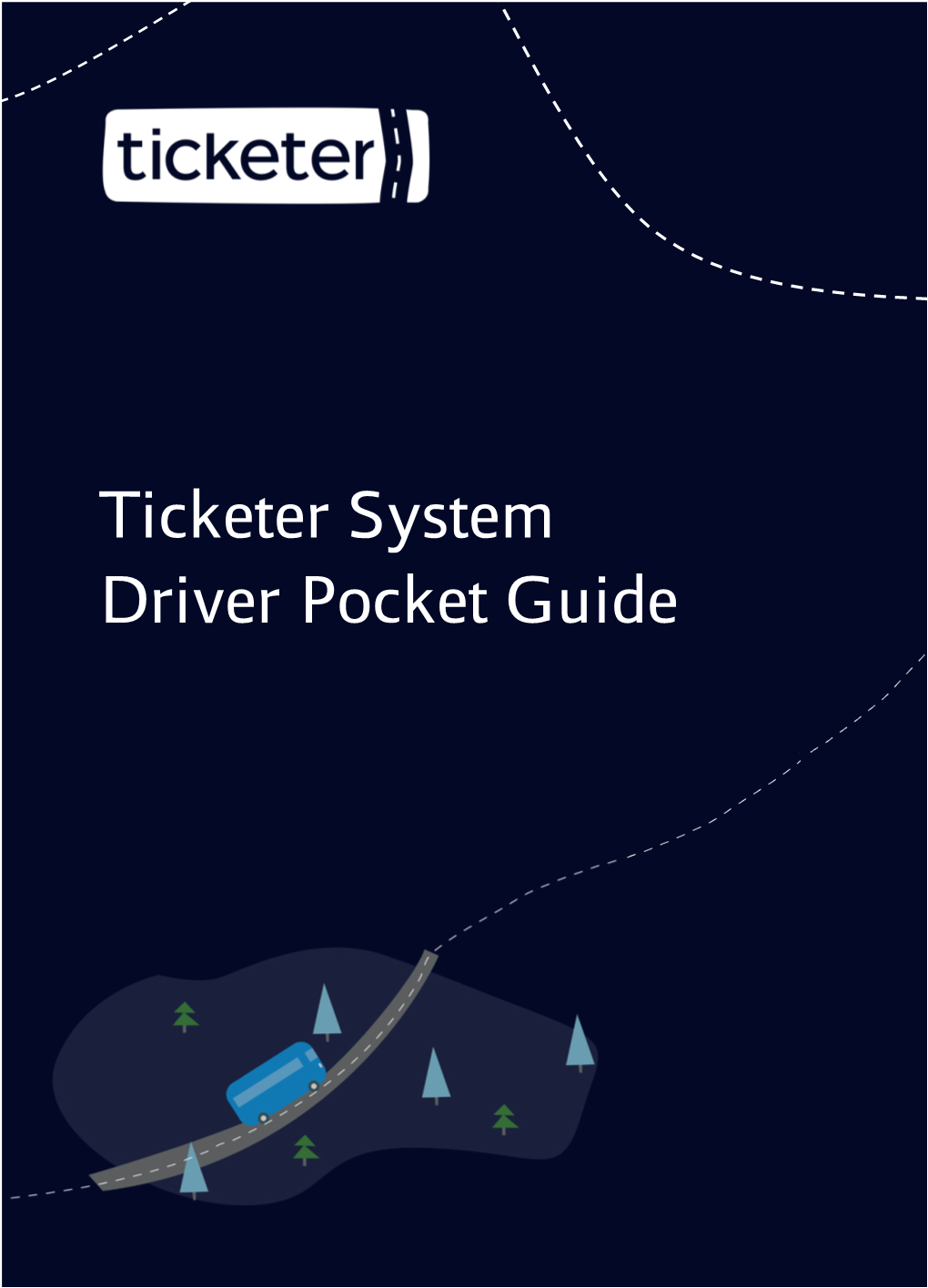 Ticketer System Driver Pocket Guide Page 2 Driver Pocket Guide INSIDE THIS GUIDE