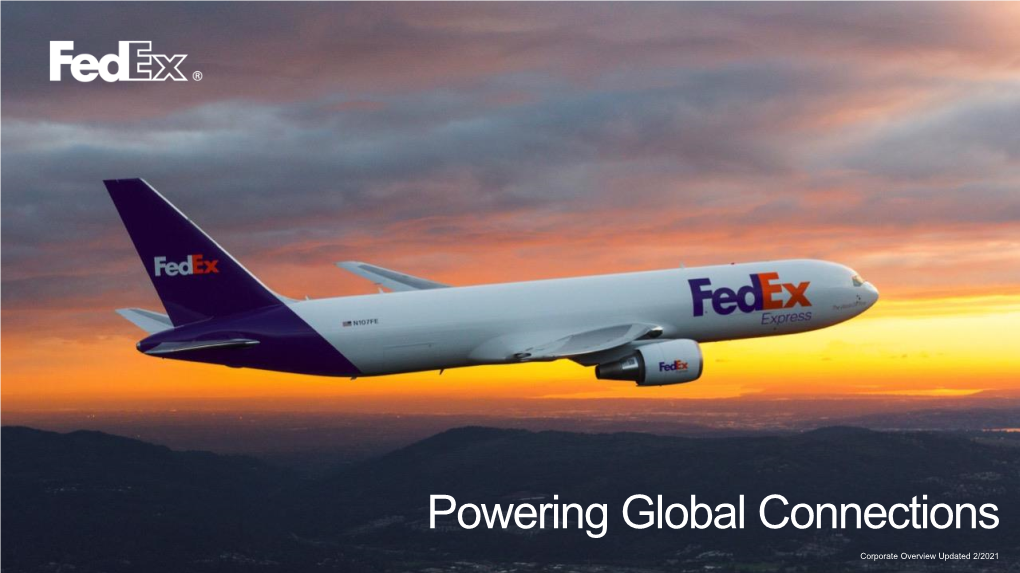 Powering Global Connections Corporate Overview Updated 9/2018 Corporate Overview Updated 2/2021 Who We Are Our Mission