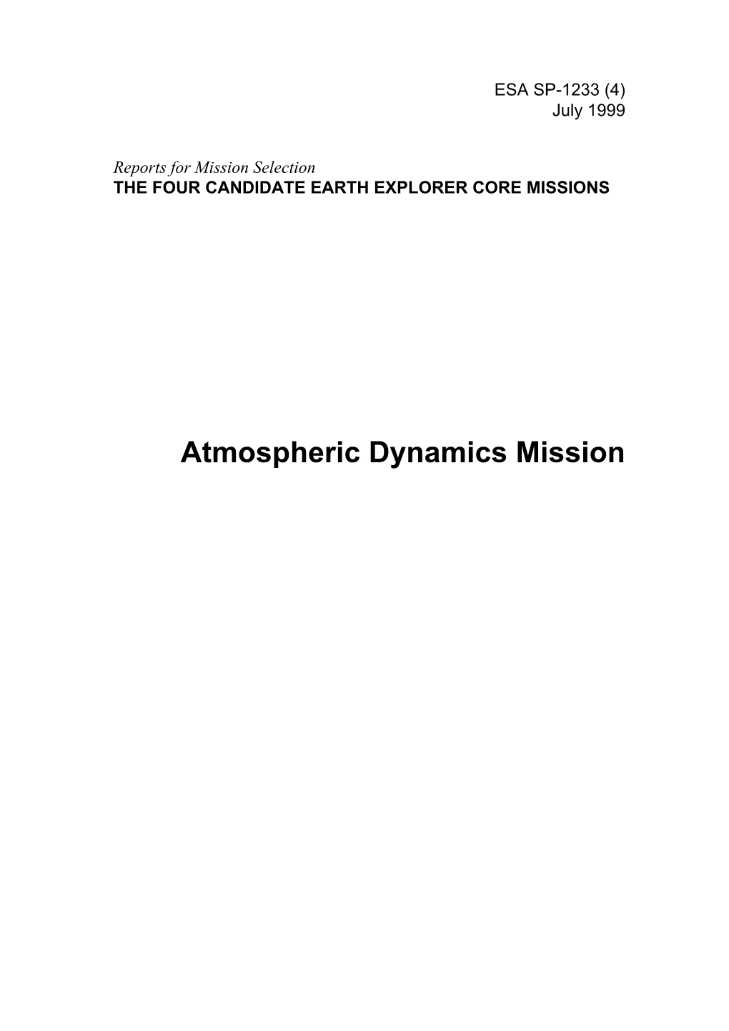 Atmospheric Dynamics Mission. the Phase-A Studies Were All Completed in June 1999