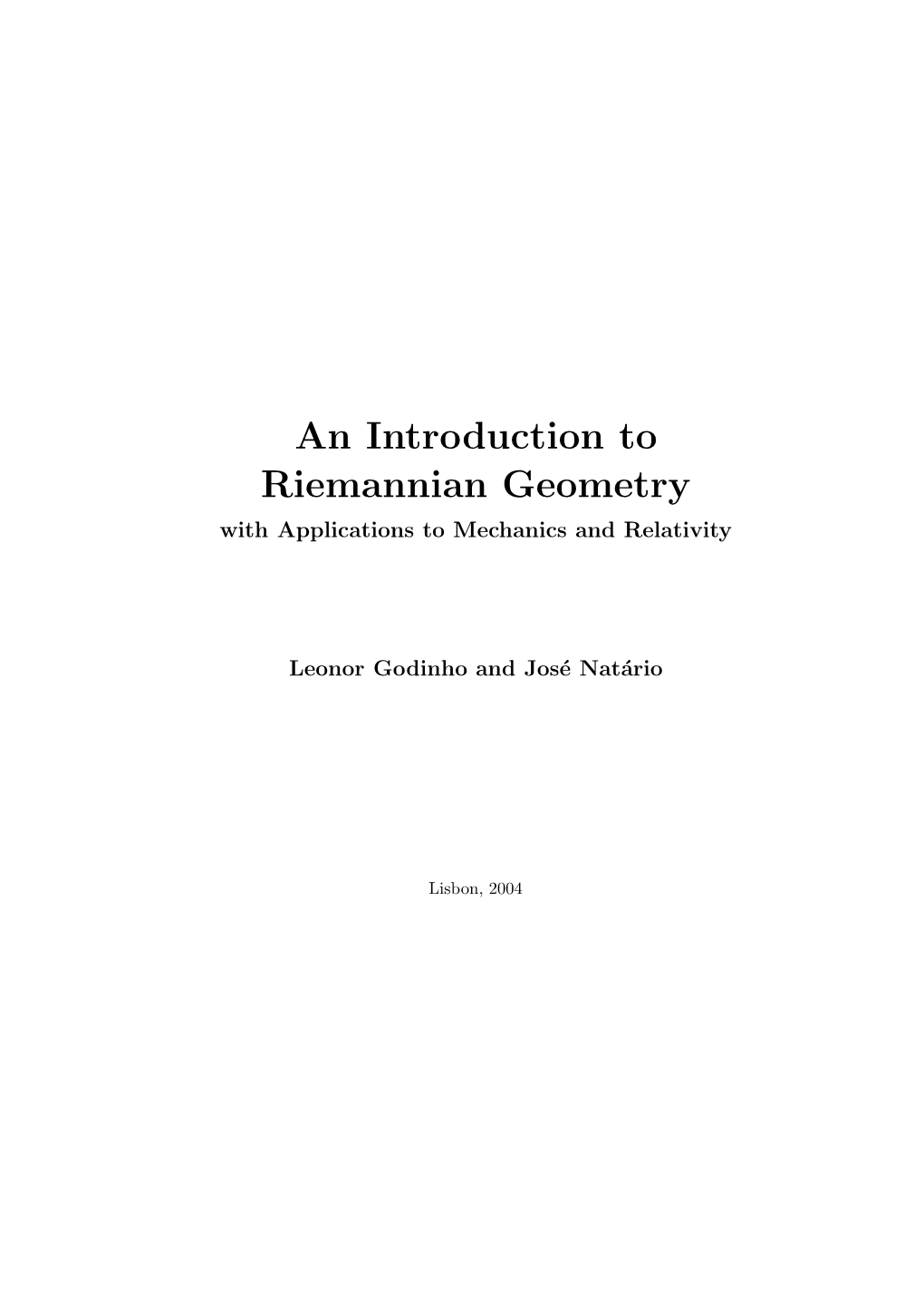 An Introduction to Riemannian Geometry with Applications to Mechanics and Relativity