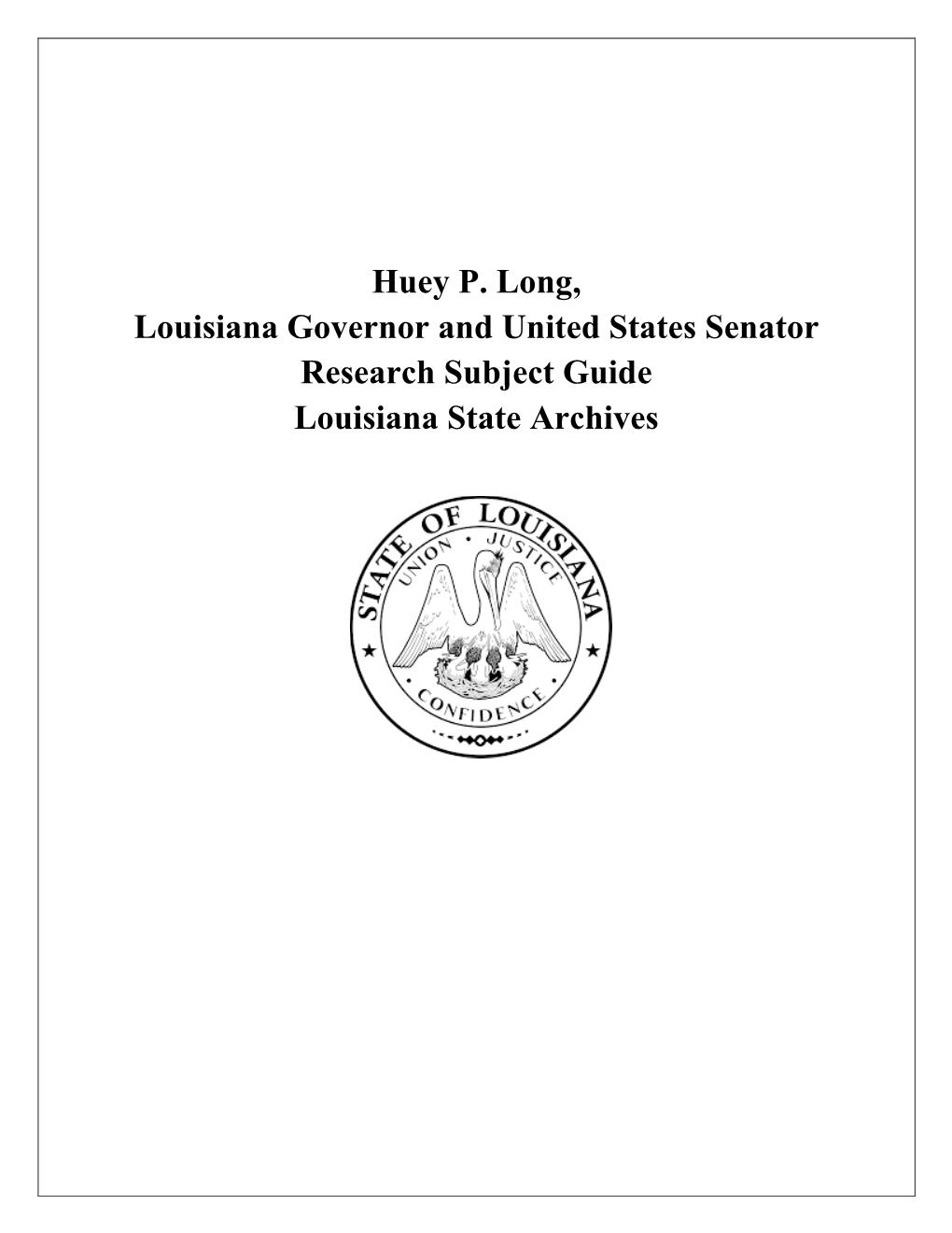 Huey P. Long, Louisiana Governor and United States Senator Research Subject Guide Louisiana State Archives