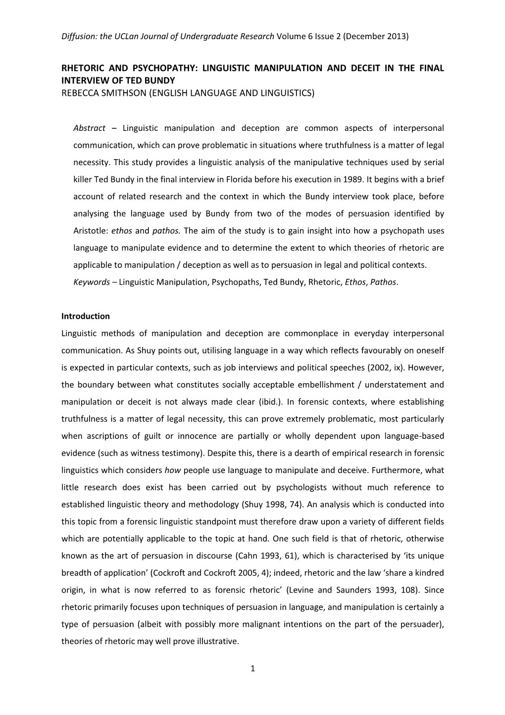 Rhetoric and Psychopathy: Linguistic Manipulation and Deceit in the Final Interview of Ted Bundy Rebecca Smithson (English Language and Linguistics)