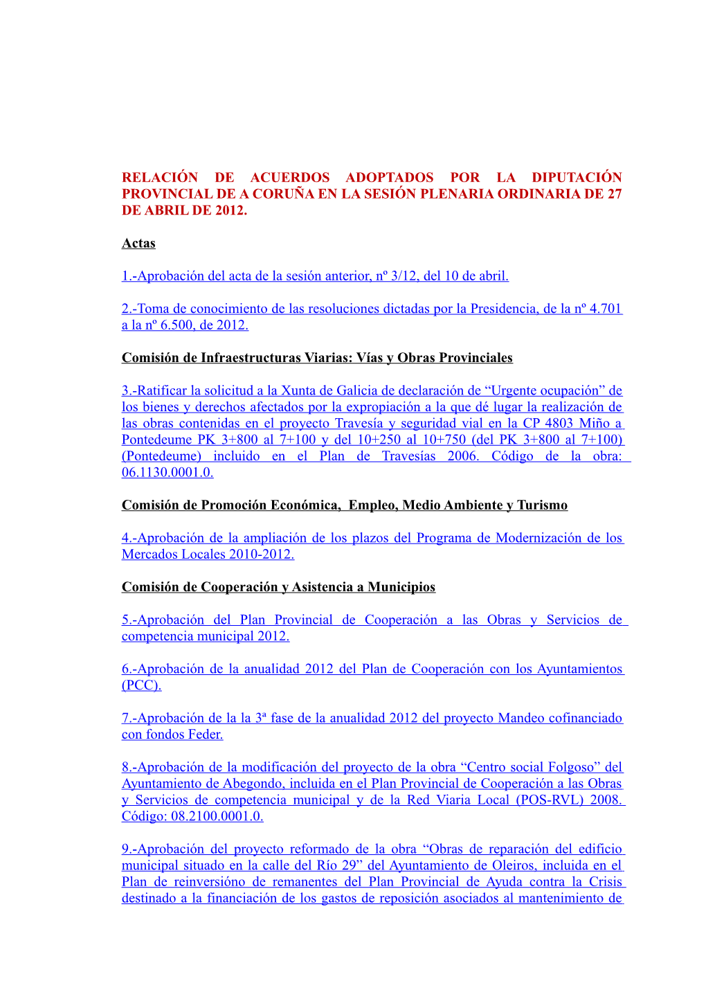 Relación De Acuerdos Adoptados Por La Diputación Provincial De a Coruña En La Sesión Plenaria Ordinaria De 27 De Abril De 2012