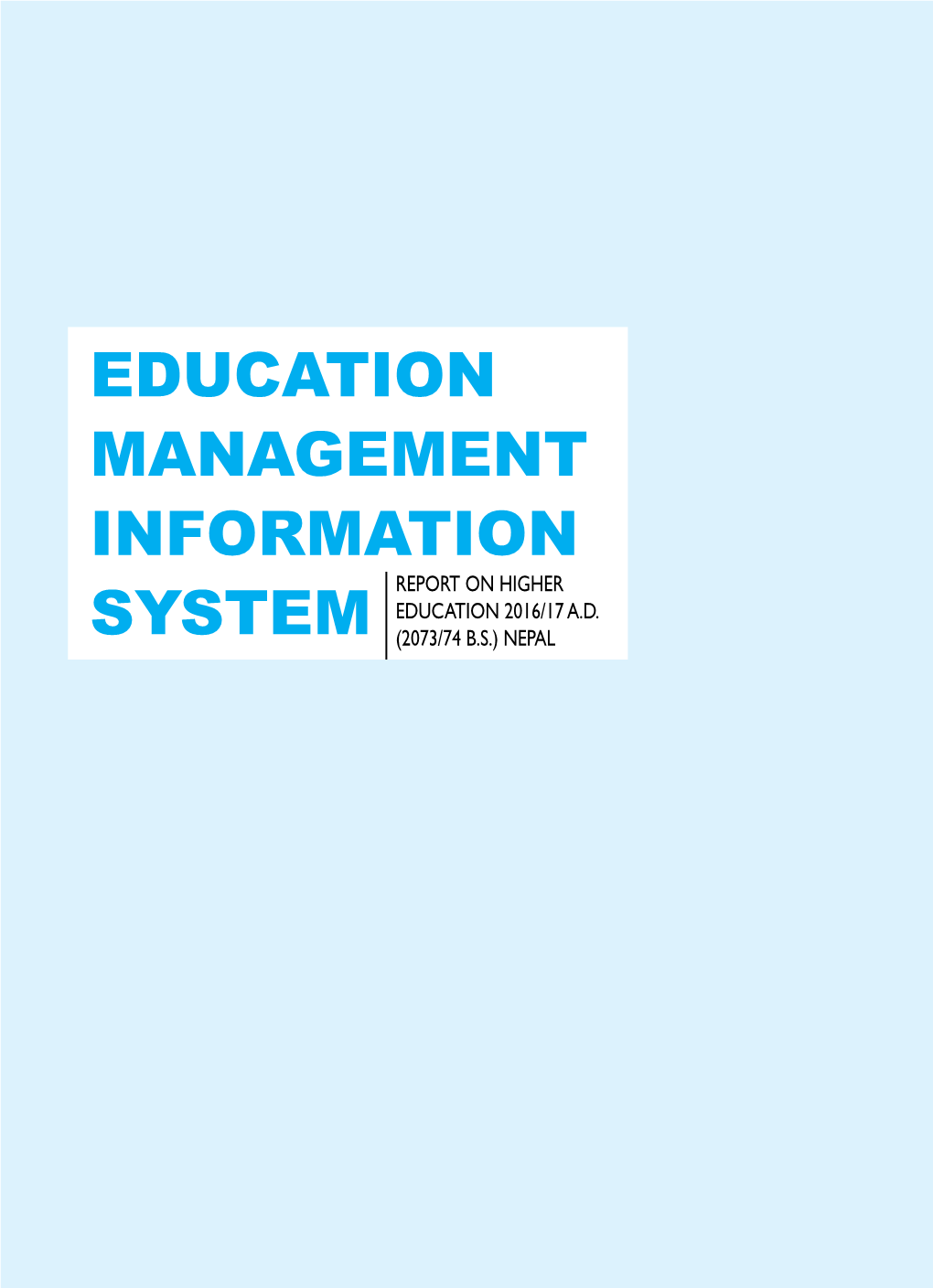 Education Management Information REPORT on HIGHER EDUCATION 2016/17 A.D