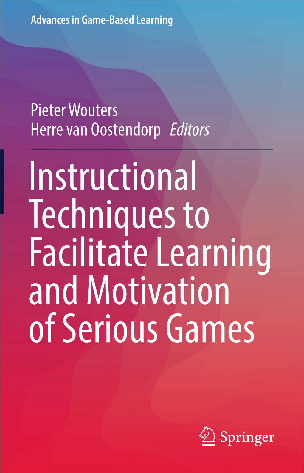 Instructional Techniques to Facilitate Learning and Motivation of Serious Games