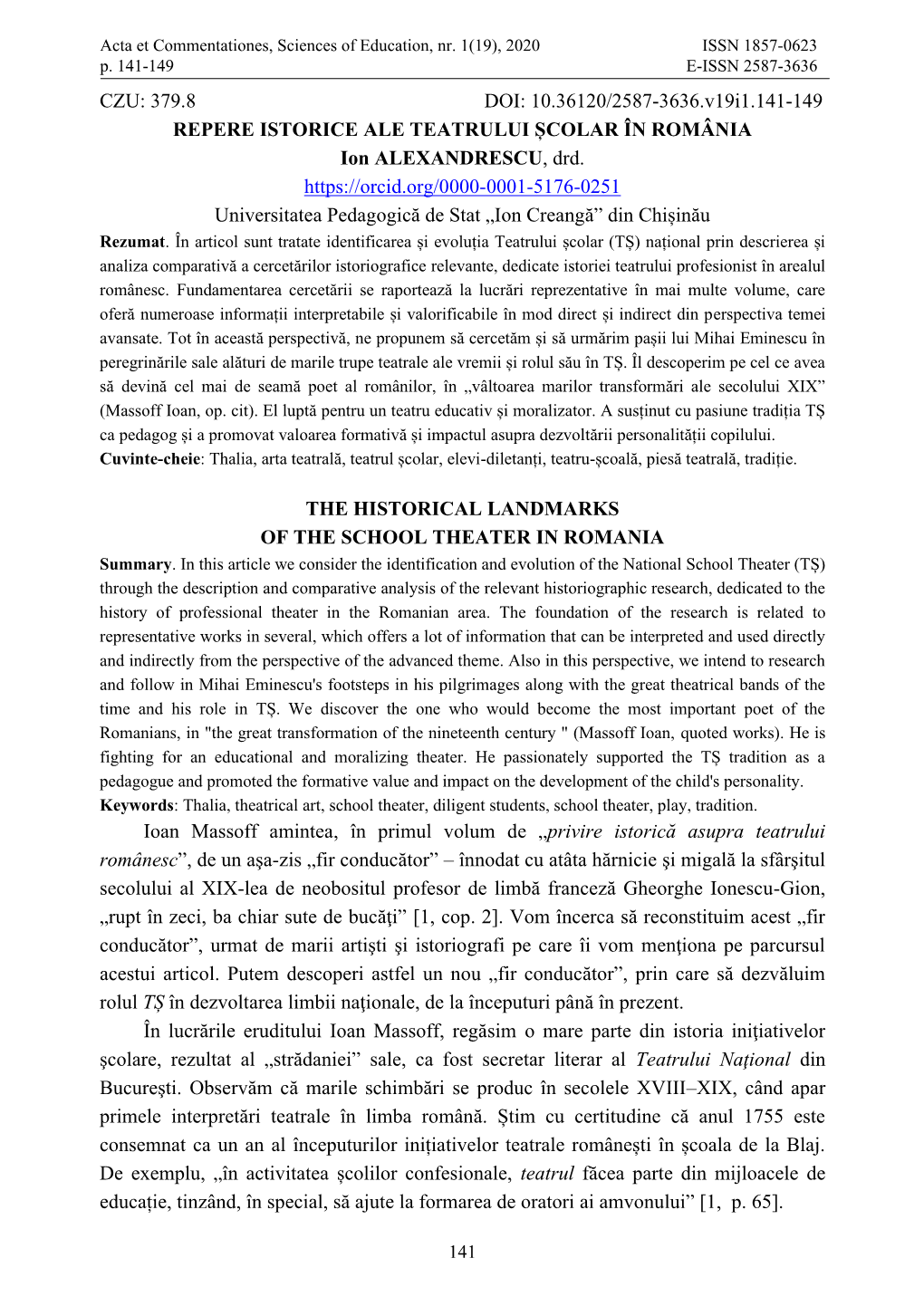 CZU: 379.8 DOI: 10.36120/2587-3636.V19i1.141-149 REPERE ISTORICE ALE TEATRULUI ȘCOLAR ÎN ROMÂNIA Ion ALEXANDRESCU, Drd