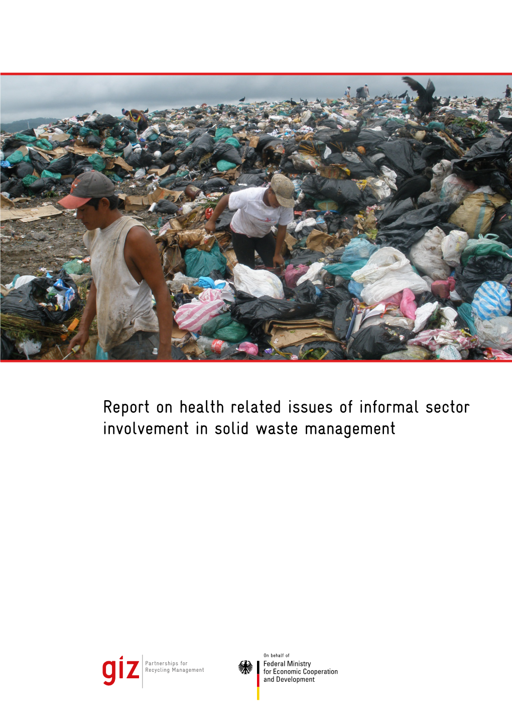 Report on Health Related Issues of Informal Sector Involvement in Solid Waste Management Imprint