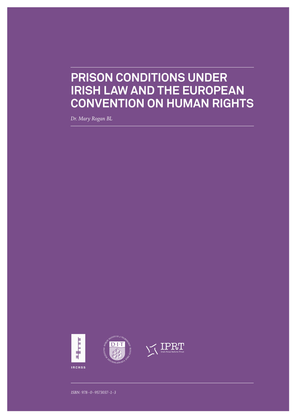 PRISON CONDITIONS UNDER IRISH LAW and the EUROPEAN CONVENTION on HUMAN RIGHTS Dr