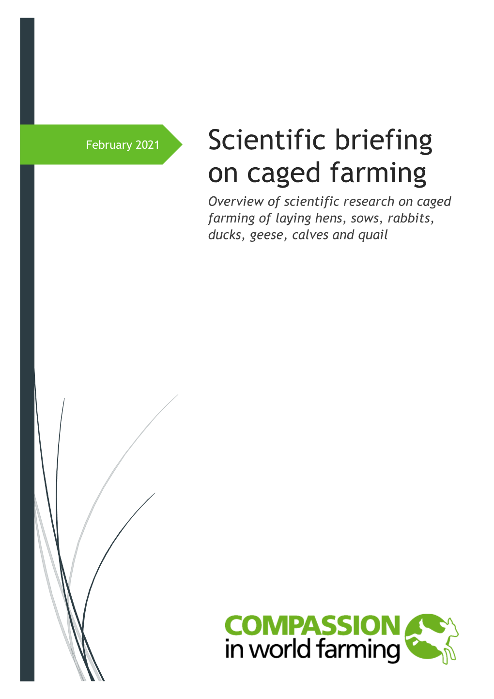 Scientific Briefing on Caged Farming Overview of Scientific Research on Caged Farming of Laying Hens, Sows, Rabbits, Ducks, Geese, Calves and Quail