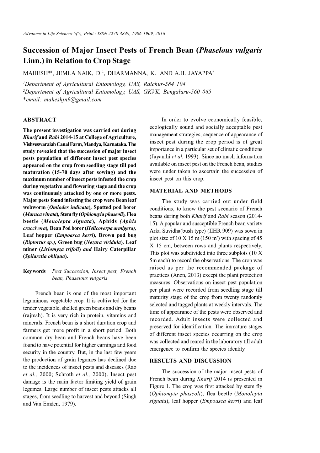 Succession of Major Insect Pests of French Bean (Phaselous Vulgaris Linn.) in Relation to Crop Stage MAHESH*1, JEMLA NAIK, D.2, DHARMANNA, K.1 and A.H