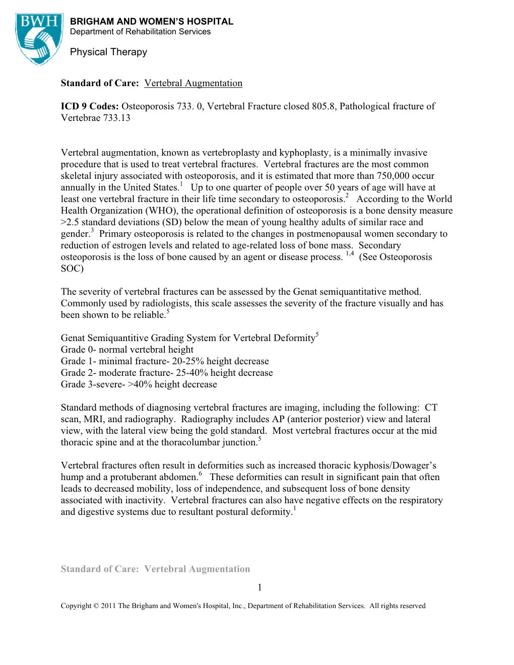 Vertebral Augmentation ICD 9 Codes: Osteoporosis 733. 0, Vertebra