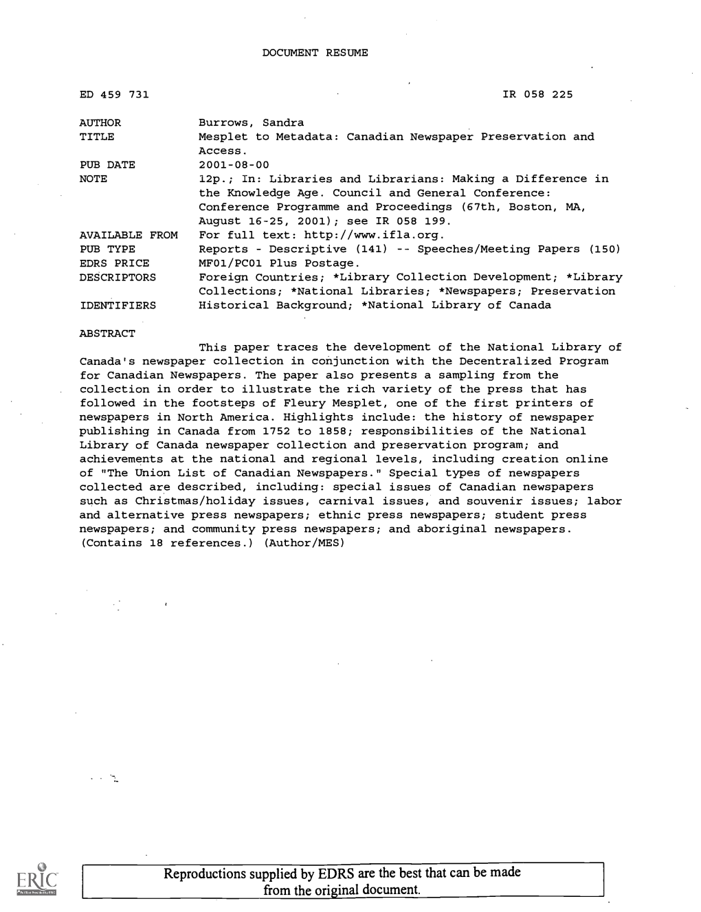 Mesplet to Metadata: Canadian Newspaper Preservation and Access. PUB DATE 2001-08-00 NOTE 12P.; In: Libraries and Librarians: Making a Difference in the Knowledge Age