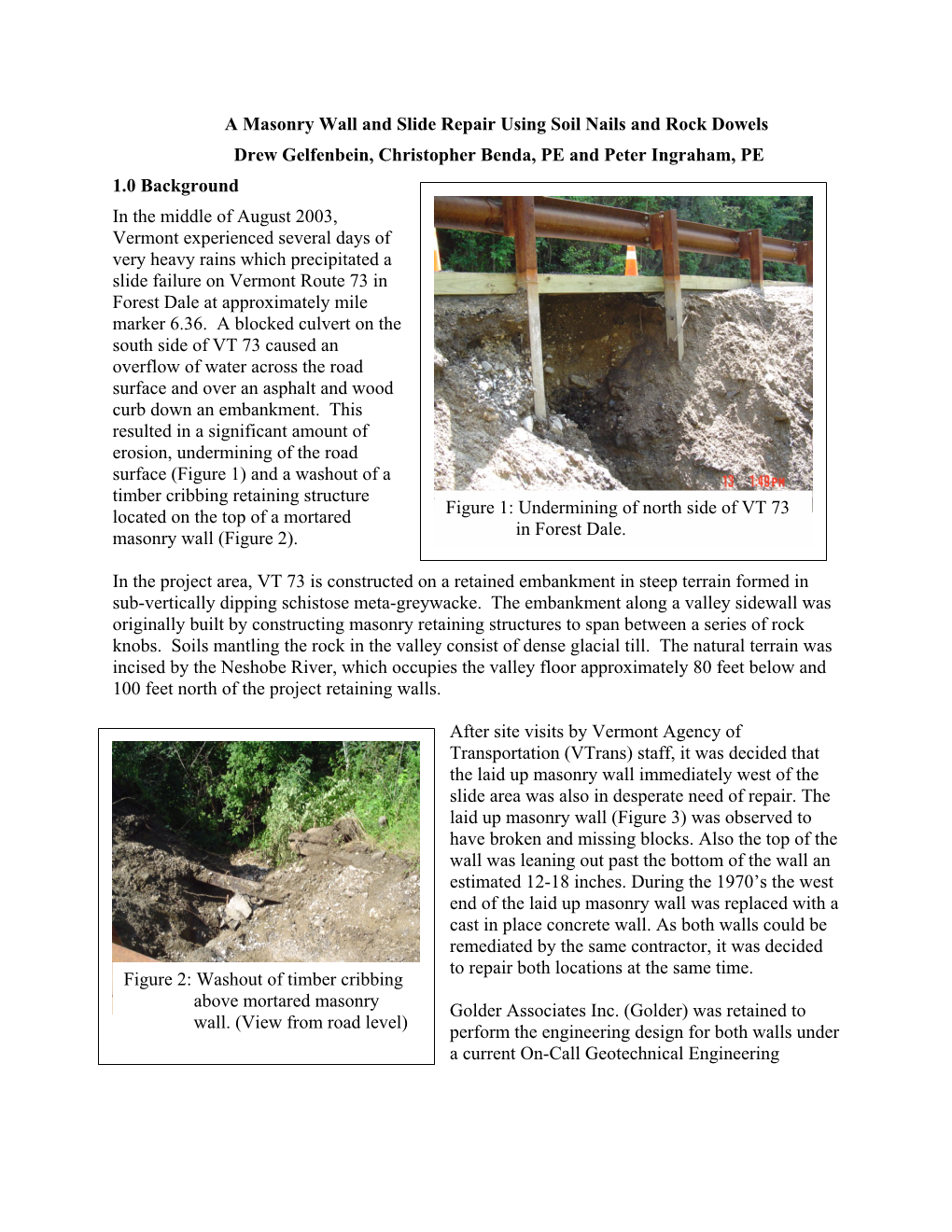 A Masonry Wall and Slide Repair Using Soil Nails and Rock Dowels Drew Gelfenbein, Christopher Benda, PE and Peter Ingraham, PE 1.0 Background