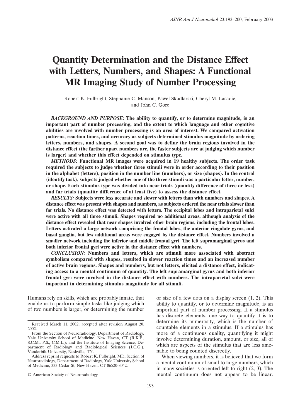 Quantity Determination and the Distance Effect with Letters, Numbers, and Shapes: a Functional MR Imaging Study of Number Processing