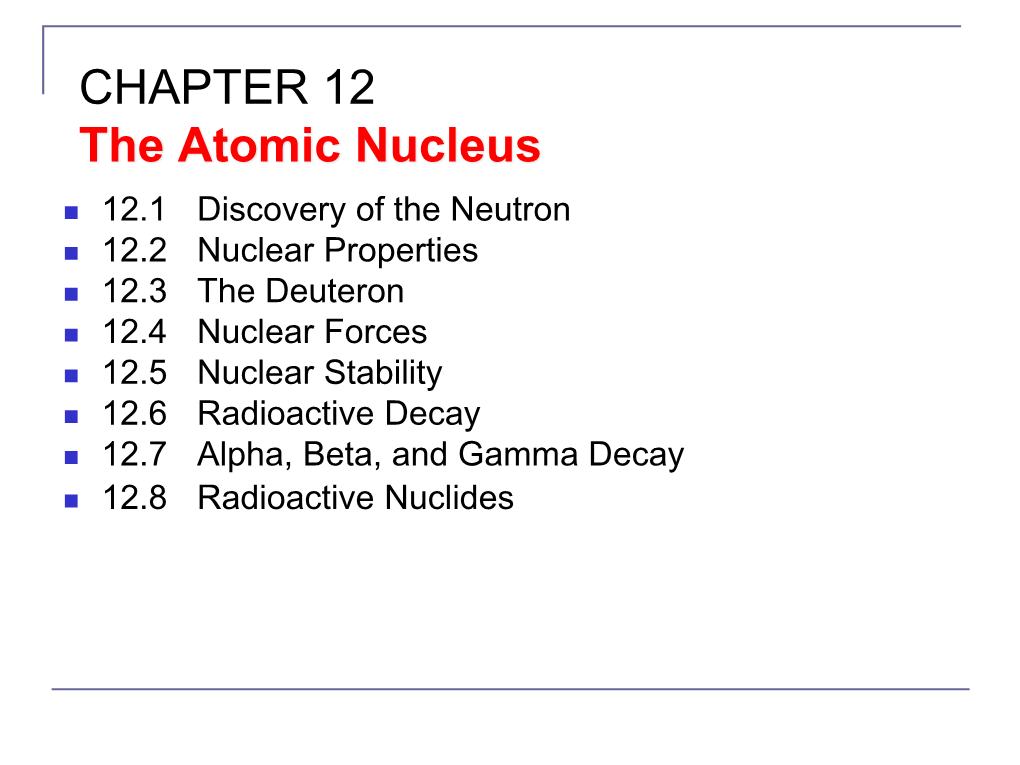 CHAPTER 12: the Atomic Nucleus