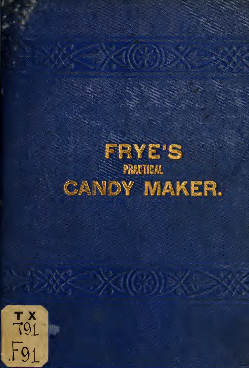 Frye's Practical Candy Maker