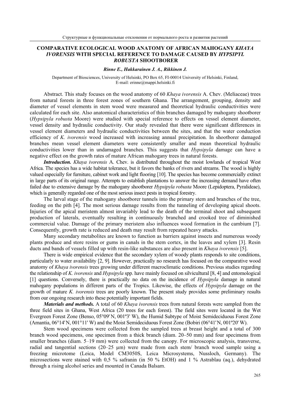 COMPARATIVE ECOLOGICAL WOOD ANATOMY of AFRICAN MAHOGANY KHAYA IVORENSIS with SPECIAL REFERENCE to DAMAGE CAUSED by HYPSIPYL ROBUSTA SHOOTBORER Rinne E., Hakkarainen J