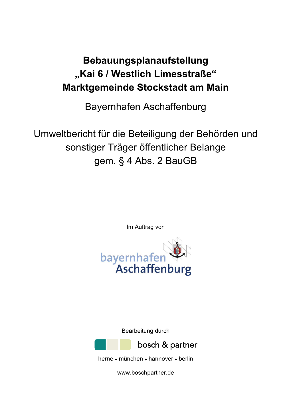 Bebauungsplanaufstellung „Kai 6 / Westlich Limesstraße“ Marktgemeinde Stockstadt Am Main Bayernhafen Aschaffenburg