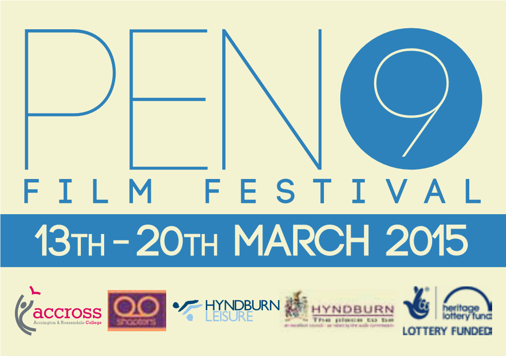 13Th 20Th March 2015 the Pennine Film Festival Is a Premiere Event at the Heart of Lancashire That Develops and Inspires Young and New Filmmakers