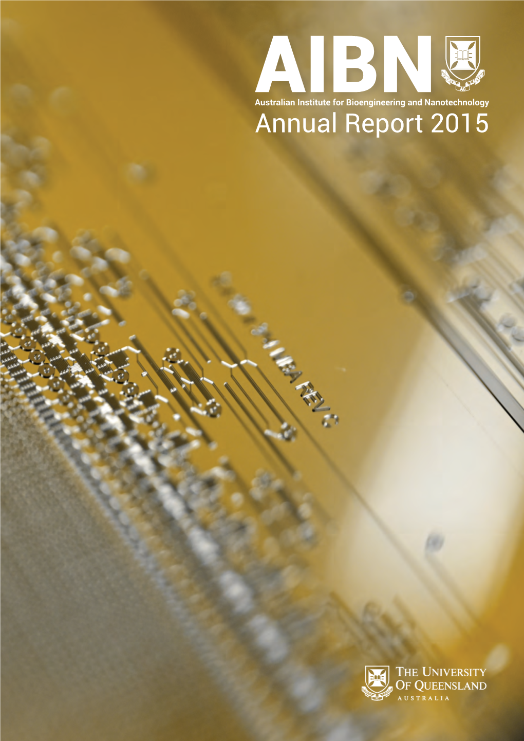 Annual Report 2015 Scanning Electron Microscopy Samples Undergoing Preparation at the Centre for Microscopy and Microanalysis Facility at AIBN