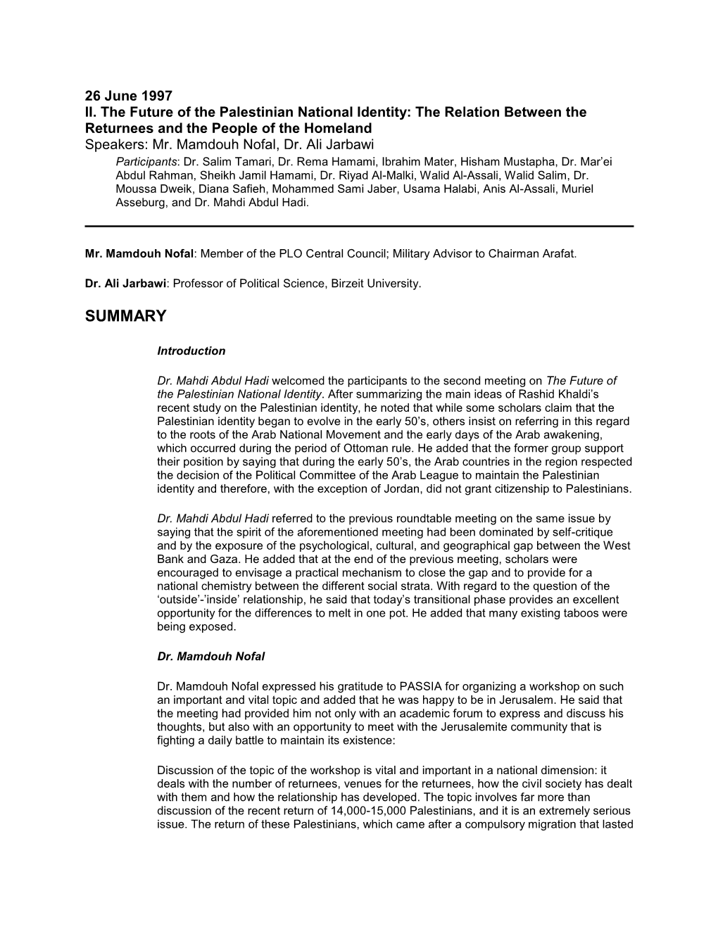 II. the Future of the Palestinian National Identity: the Relation Between the Returnees and the People of the Homeland Speakers: Mr