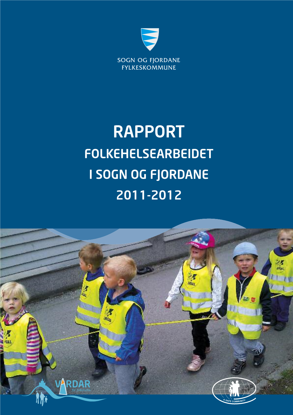 Rapport Folkehelsearbeidet I Sogn Og Fjordane 2011-2012