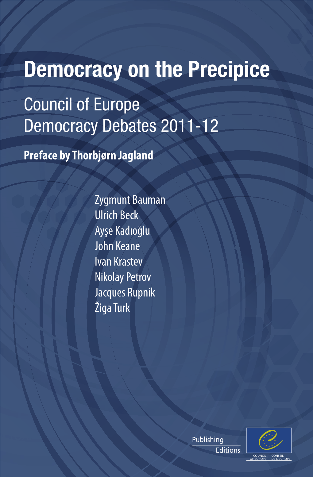 Democracy on the Precipice Council of Europe Democracy 2011-12 Council of Europe Publishing Debates