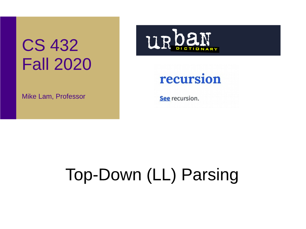 CS 432 Fall 2020 Top-Down (LL) Parsing