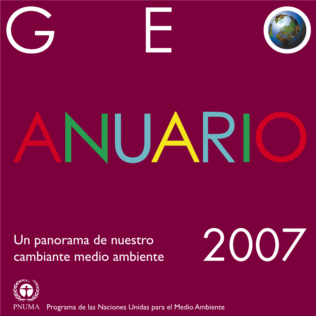 GEO Anuario 2007. Un Panorama De Nuestro Cambiante Medio Ambiente