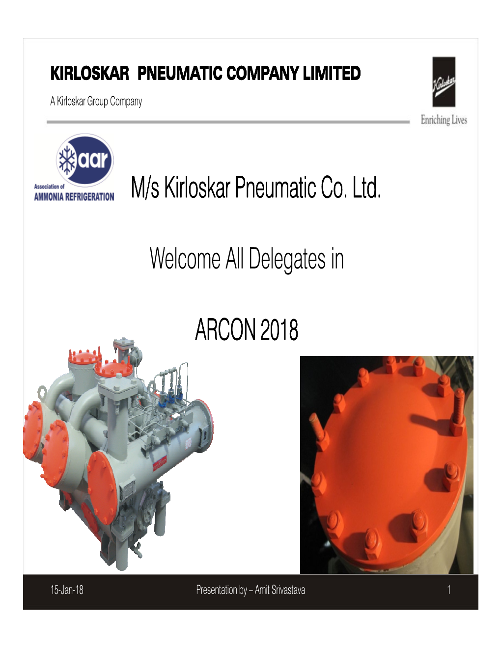 M/S Kirloskar Pneumatic Co. Ltd. Welcome All Delegates in ARCON 2018 ARCON 2018