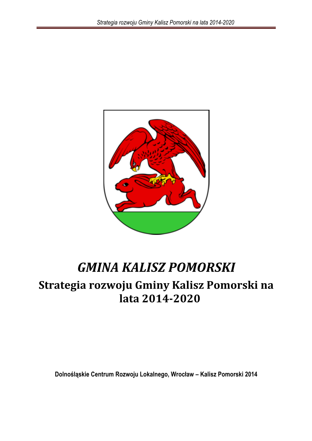 Strategia Rozwoju Gminy Kalisz Pomorski 2014-2020