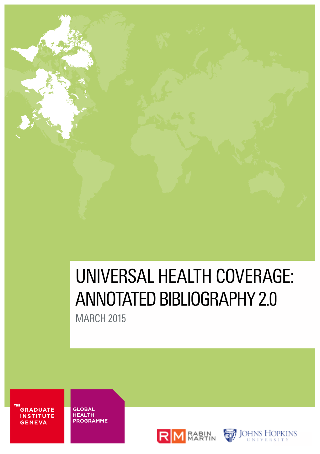 Universal Health Coverage: Annotated Bibliography 2.0 March 2015 Universal Health Coverage: Annotated BIBLIOGRAPHY 2.0