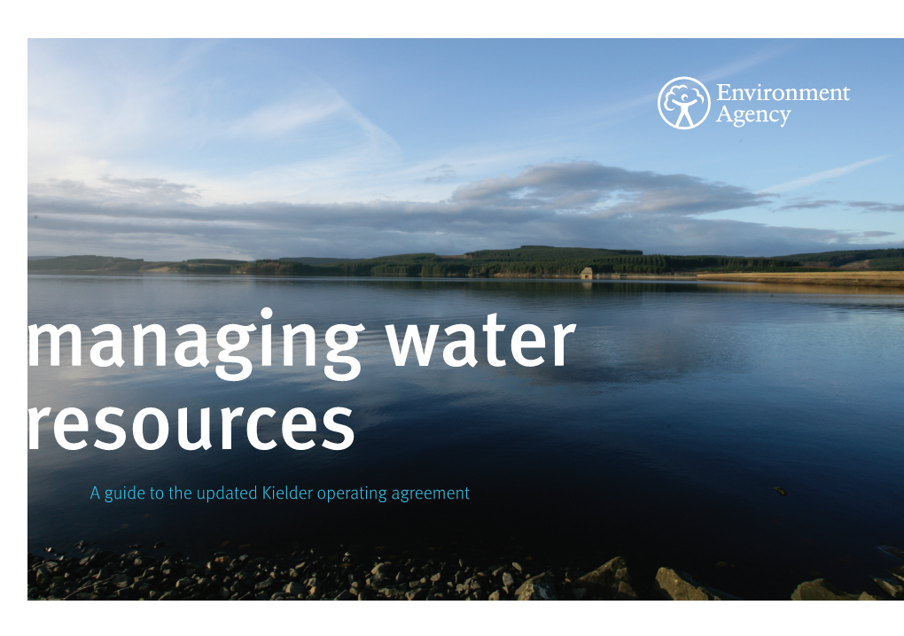 Managing Water Resources a Guide to the Updated Kielder Operating Agreement Introduction We Are the Environment Agency