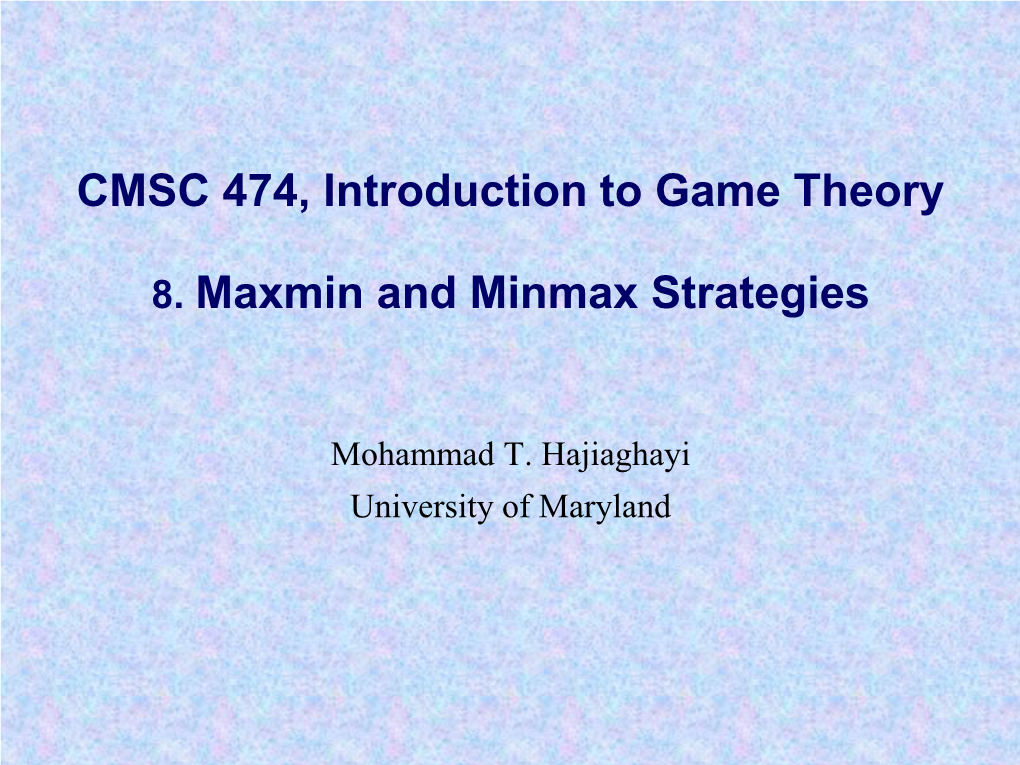 8. Maxmin and Minmax Strategies