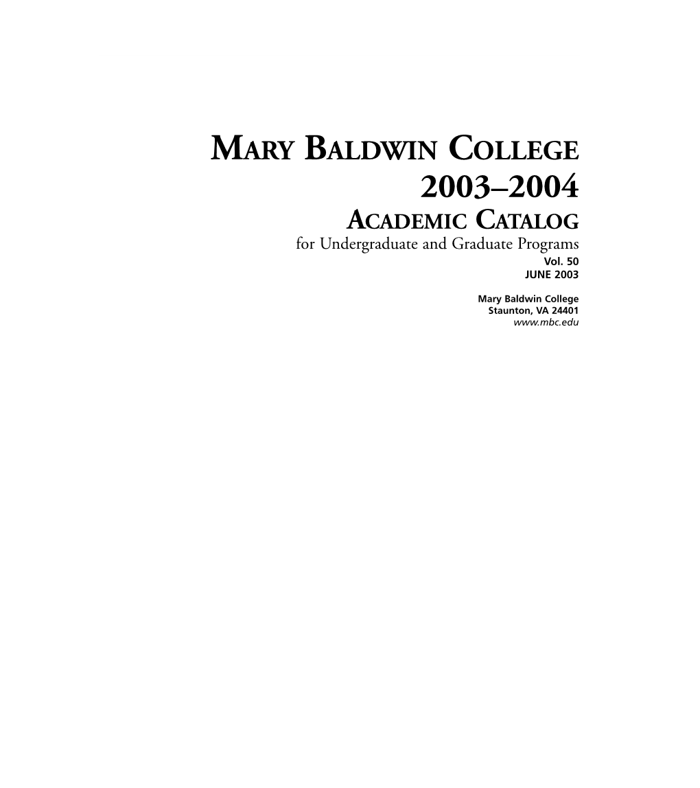 MARY BALDWIN COLLEGE 2003–2004 ACADEMIC CATALOG for Undergraduate and Graduate Programs Vol