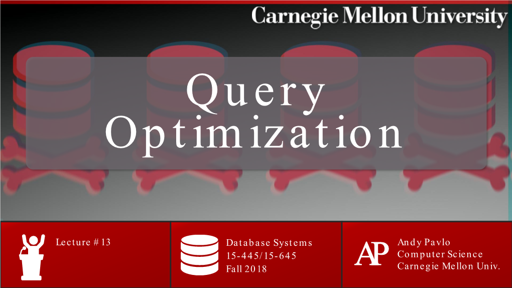 CMU 15-445/645 Database Systems (Fall 2018 :: Query Optimization