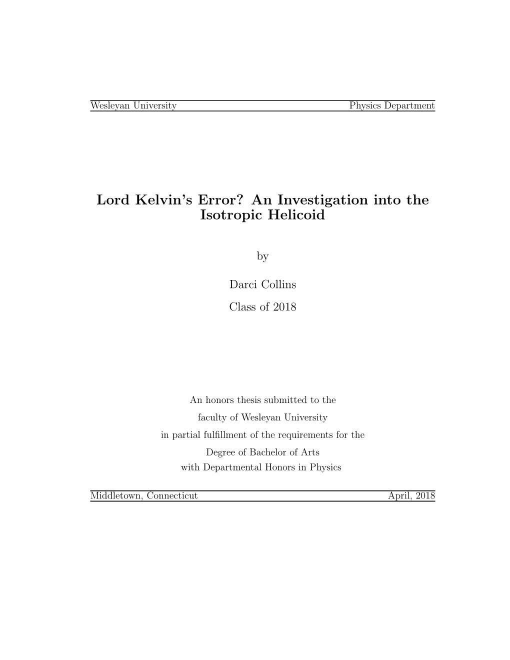 Lord Kelvin's Error? an Investigation Into the Isotropic Helicoid