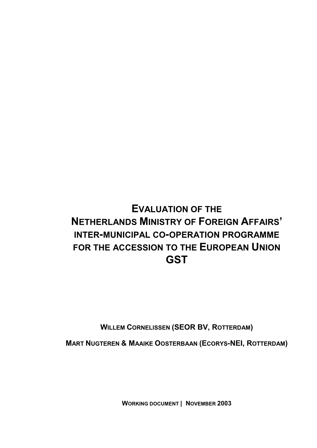 Evaluation of the Netherlands Ministry of Foreign Affairs’ Inter-Municipal Co-Operation Programme for the Accession to the European Union Gst