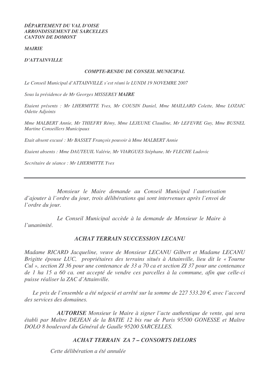 Monsieur Le Maire Demande Au Conseil Municipal L’Autorisation D’Ajouter À L’Ordre Du Jour, Trois Délibérations Qui Sont Intervenues Après L’Envoi De L’Ordre Du Jour