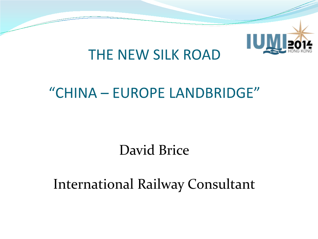 The New Silk Road “China – Europe Landbridge”