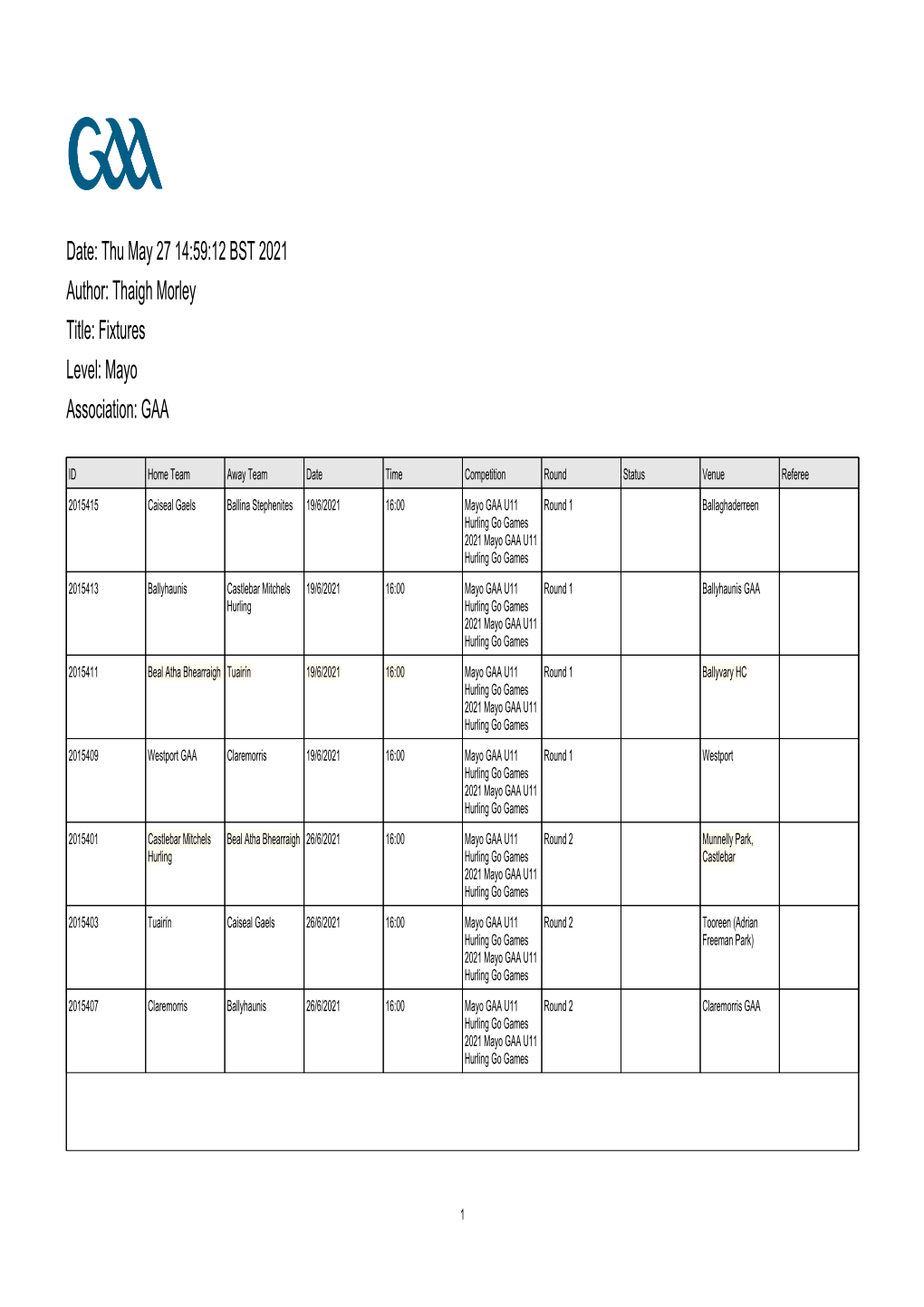 Thu May 27 14:59:12 BST 2021 Author: Thaigh Morley Title: Fixtures Level: Mayo Association: GAA