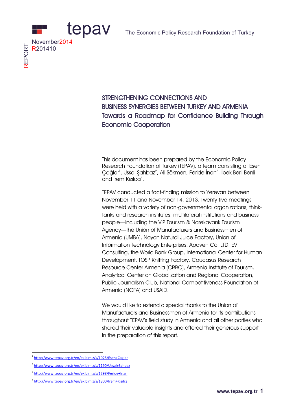 STRENGTHENING CONNECTIONS and BUSINESS SYNERGIES BETWEEN TURKEY and ARMENIA Towards a Roadmap for Confidence Building Through Economic Cooperation