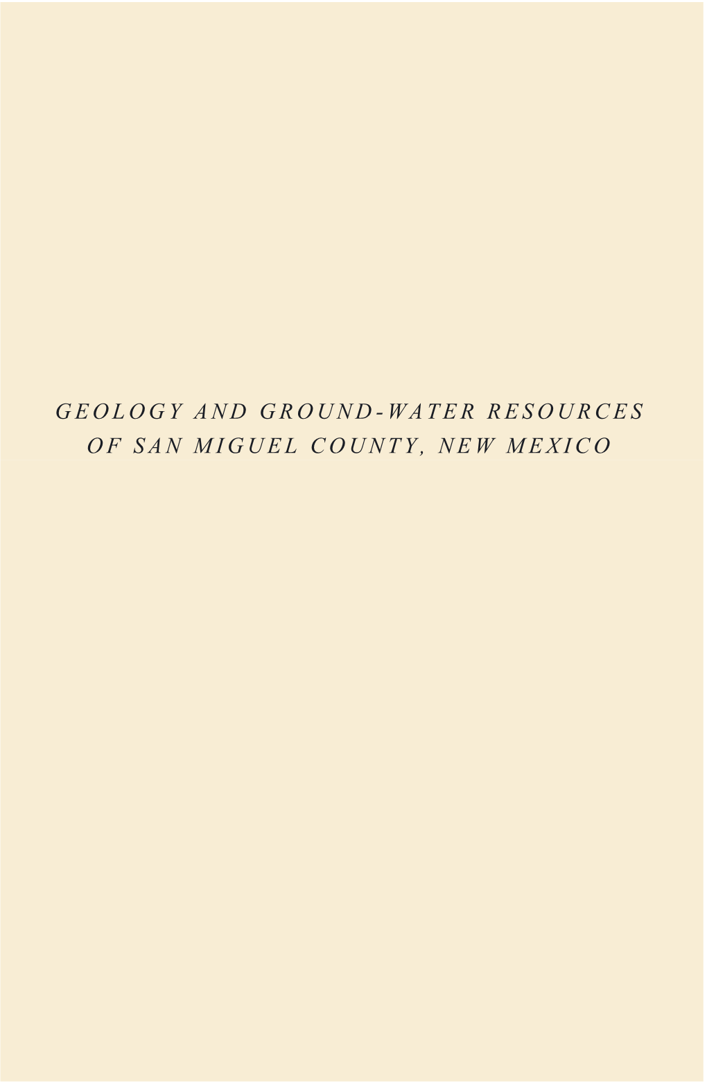 Geology and Ground-Water Resources of San Miguel County, New Mexico