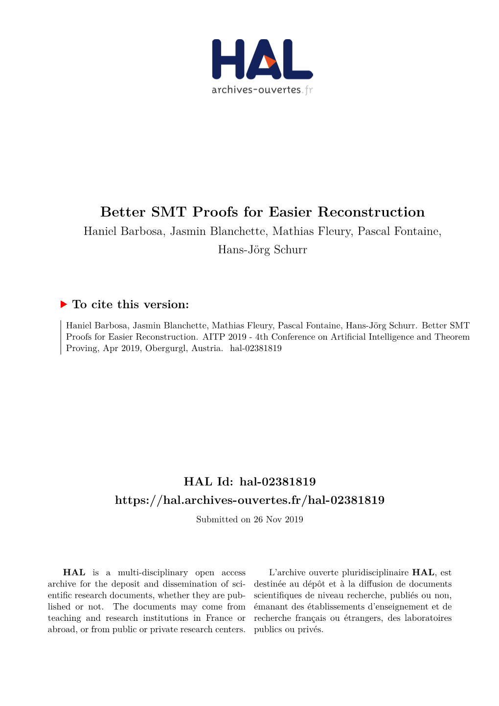 Better SMT Proofs for Easier Reconstruction Haniel Barbosa, Jasmin Blanchette, Mathias Fleury, Pascal Fontaine, Hans-Jörg Schurr