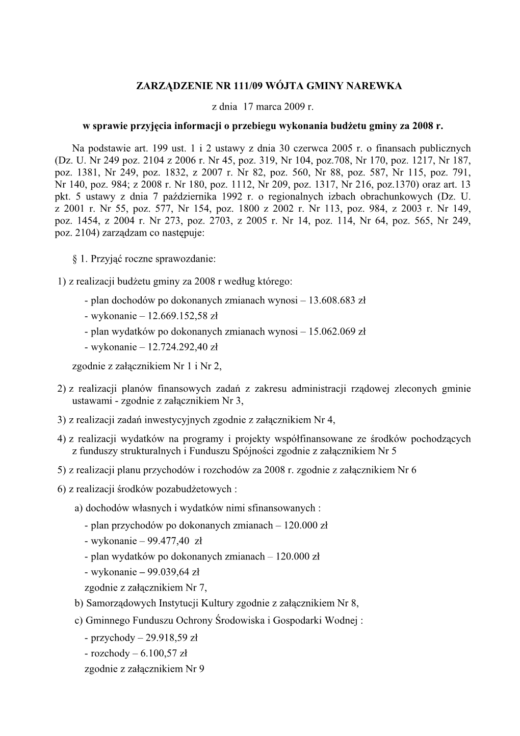 ZARZĄDZENIE NR 111/09 WÓJTA GMINY NAREWKA Z Dnia 17 Marca 2009 R